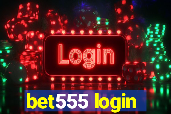 bet555 login